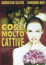 La locandina di Cose molto cattive