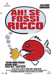 La locandina di Ah! se fossi ricco