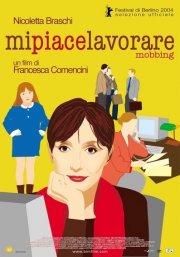 La locandina di Mi piace lavorare (Mobbing)