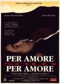 La locandina di Per amore solo per amore