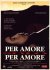 Per amore solo per amore