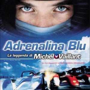 La locandina di Adrenalina blu - La leggenda di Michel Vaillant
