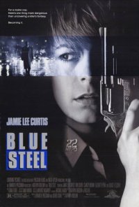 Locandina di Blue Steel - Bersaglio mortale