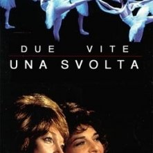 La locandina di Due vite una svolta