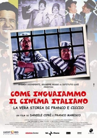 La locandina di Come inguaiammo il cinema italiano - La vera storia di Franco e Ciccio
