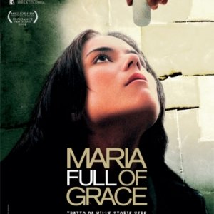 La locandina di Maria Full of Grace