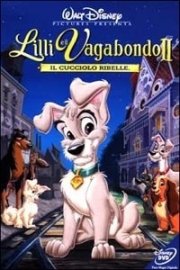 La locandina di Lilli e il Vagabondo 2: Il cucciolo ribelle
