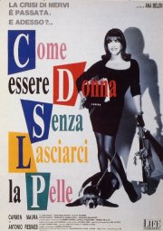 La locandina di Come essere donna senza lasciarci la pelle