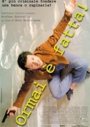 La locandina di Ormai è fatta