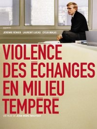 Locandina di Violence des échanges en milieu tempéré