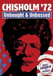 La locandina di Chisholm '72 - Unbought & Unbossed