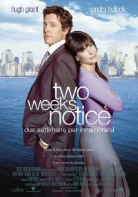 Locandina di Two Weeks Notice - Due settimane per innamorarsi