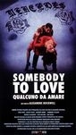 La locandina di Somebody To Love - Qualcuno da amare