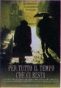 La locandina di Per tutto il tempo che ci resta