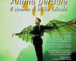 Anime Perdute: tutto il cinema di Takashi Miike in Italia