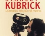 Stanley Kubrick: il saggio 'definitivo'