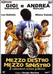 La locandina di Mezzo destro, mezzo sinistro: due calciatori senza pallone