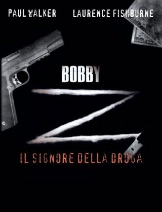La locandina di Bobby Z - Il signore della droga