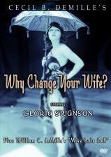 La locandina di Why Change Your Wife?