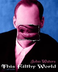 Locandina di This Filthy World