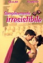 La locandina di Semplicemente irresistibile
