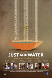 La locandina di Just Add Water 