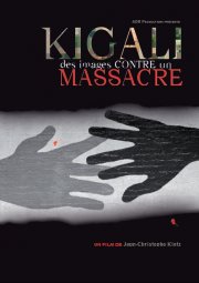 La locandina di Kigali, des images contre un massacre