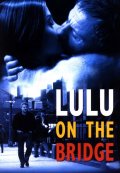 La locandina di Lulu on the Bridge