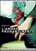 La locandina di L'amore probabilmente
