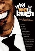 La locandina di Why We Laugh: Black Comedians on Black Comedy 
