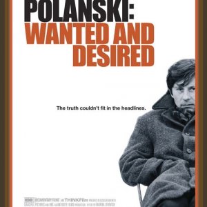 Roman Polanski: Wanted and Desired (Film 2008): trama