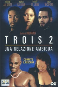 La locandina di Trois 2 - Una relazione ambigua