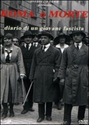 La locandina di Roma o morte - Diario di un giovane fascista