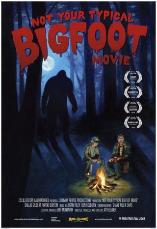 La locandina di Not Your Typical Bigfoot Movie