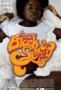 La locandina di A Good Day To Be Black and Sexy