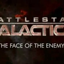La locandina di Battlestar Galactica: The Face of the Enemy
