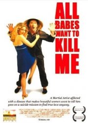 La locandina di All Babes Want to Kill Me