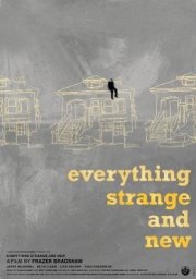 La locandina di Everything Strange and New