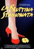 La locandina di La bruttina stagionata