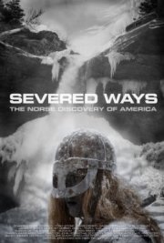 La locandina di Severed Ways: The Norse Discovery of America