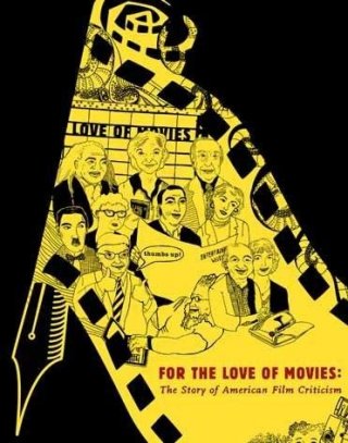 La locandina di For the Love of Movies: The Story of American Film Criticism