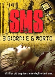 La locandina di SMS: 3 giorni e 6 morto
