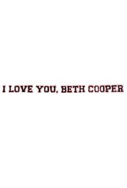 La Locandina Di I Love You Beth Cooper 109276