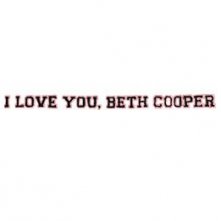 La locandina di I Love You, Beth Cooper