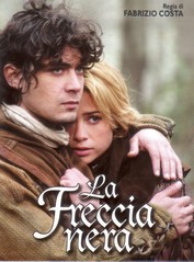 La freccia nera (Miniserie TV in 6 parti 2006) trama, cast, foto, news