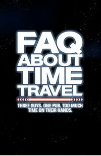 La locandina di Frequently Asked Questions About Time Travel