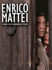 La locandina di Enrico Mattei - L'uomo che guardava al futuro