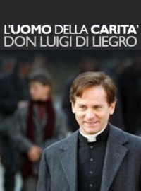 Locandina di L'Uomo della Carità - Don Luigi Di Liegro