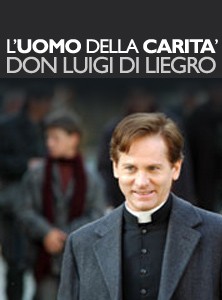 La locandina di L'Uomo della Carità - Don Luigi Di Liegro