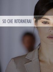 La locandina di So che ritornerai